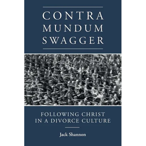 Contra Mundum Swagger: Following Christ in a Divorce Culture