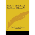 The Love Of God And The Cross Of Jesus V1