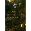 Gospels Before the Book