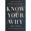 The Know Your Why: Finding and Fulfilling Your Calling in Life