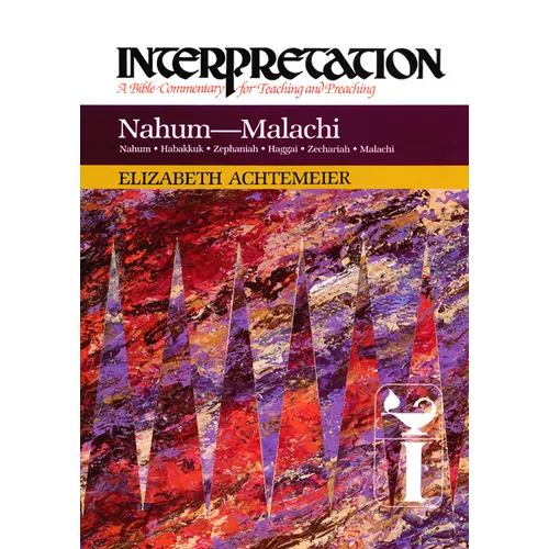 Nahum--Malachi: Interpretation: A Bible Commentary for Teaching and Preaching