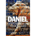 Daniel: God's Messenger to Our Times