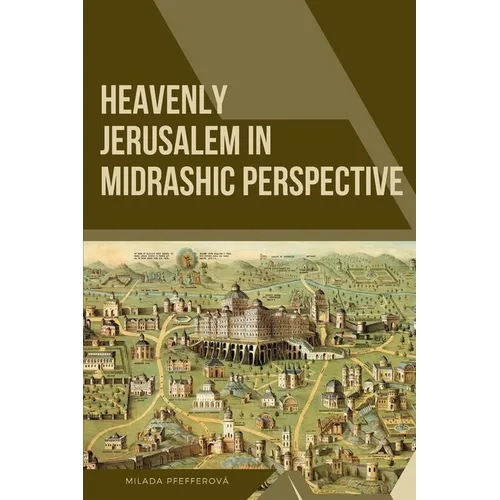 Heavenly Jerusalem in Midrashic Perspective