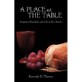 A Place at the Table: Scripture, Sexuality, and Life in the Church