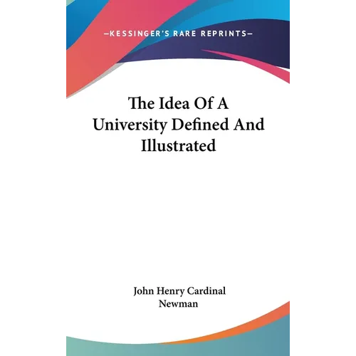 The Idea Of A University Defined And Illustrated