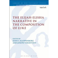 The Elijah-Elisha Narrative in the Composition of Luke