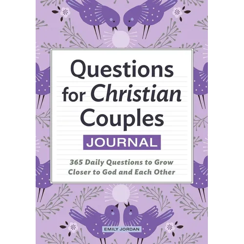 Questions for Christian Couples Journal: 365 Daily Questions to Grow Closer to God and Each Other