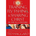 Dog Training, Fly Fishing, and Sharing Christ in the 21st Century: Empowering Your Church to Build Community Through Shared Interests