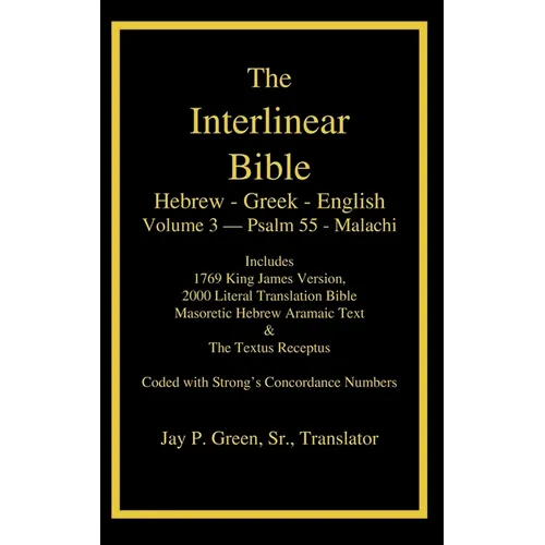 Interlinear Hebrew Greek English Bible-PR-FL/OE/KJ Volume 4 Psalm 55-Malachi