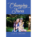 Changing Faces: A Journey of Hope and Perseverance