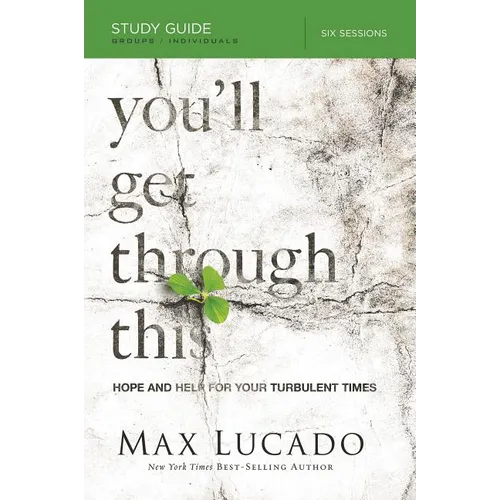 You'll Get Through This Bible Study Guide: Hope and Help for Your Turbulent Times