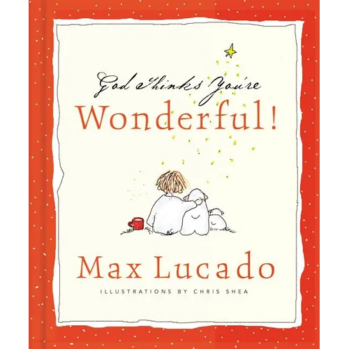 God Thinks You're Wonderful: Heartwarming Reminders of God's Love
