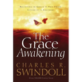 The Grace Awakening: Believing in Grace Is One Thing. Living It Is Another.