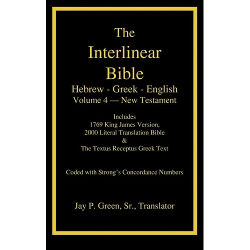 Interlinear Hebrew-Greek-English Bible, New Testament, Volume 4 of 4 Volume Set, Case Laminate Edition