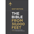 The Bible from 30,000 Feet: Soaring Through the Scriptures in One Year from Genesis to Revelation
