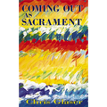 Coming out As Sacrament