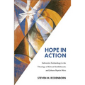 Hope in Action: Subversive Eschatology in the Theology of Edward Schillebeeckx and Johann Baptist Metz