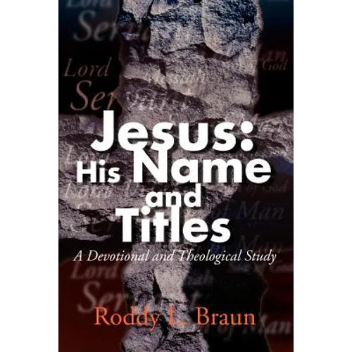 Jesus: His Name and Titles: A Devotional and Theological Study