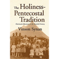 The Holiness-Pentecostal Tradition: Charismatic Movements in the Twentieth Century