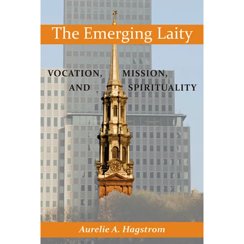 The Emerging Laity: Vocation, Mission, and Spirituality