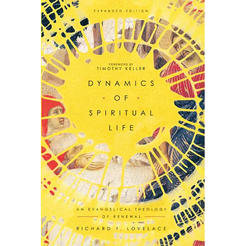 Dynamics of Spiritual Life: An Evangelical Theology of Renewal