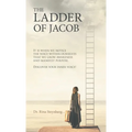 The Ladder of Jacob: It Is When We Notice the Voice Within Ourselves That We Grow Awareness and Manifest Purpose. Discover Your Inner Voice