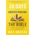 30 Days to Understanding the Bible, 30th Anniversary: Unlock the Scriptures in 15 Minutes a Day