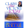 Claim Your Victory Today: 10 Steps That Will Revolutionize Your Life