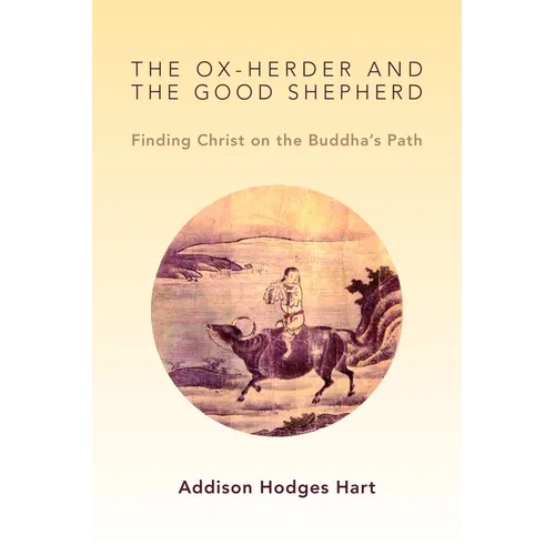 The Ox-Herder and the Good Shepherd: Finding Christ on the Buddha's Path