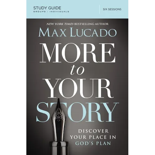 The More to Your Story Bible Study Guide: Discover Your Place in God's Plan (Study Guide)