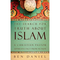 The Search for Truth about Islam: A Christian Pastor Separates Fact from Fiction