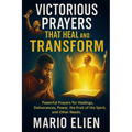 Victorious Prayers That Heal and Transform