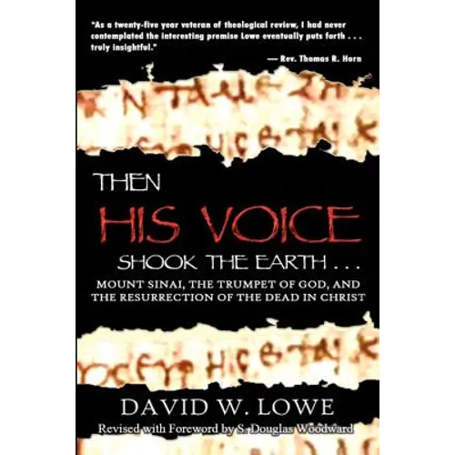 Then His Voice Shook the Earth: Mount Sinai, the Trumpet of God, and the Resurrection of the Dead in Christ