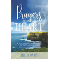 Prayers from the Heart: God-Size Your Prayers to Find Your Destiny