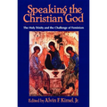 Speaking the Christian God: The Holy Trinity and the Challenge of Feminism