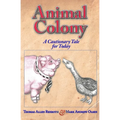 Animal Colony: A cautionary tale for today