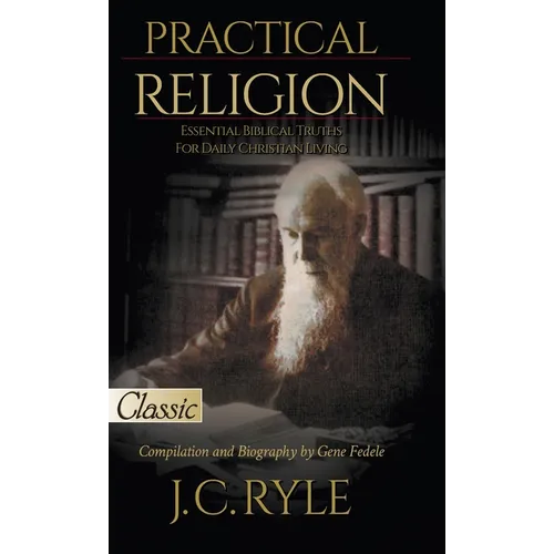 Practical Religion: Essential Biblical Truths for Daily Christian Living