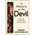 A History of the Devil: From the Middle Ages to the Present