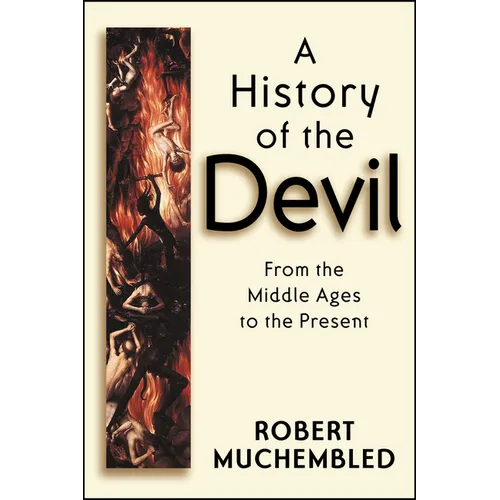 A History of the Devil: From the Middle Ages to the Present