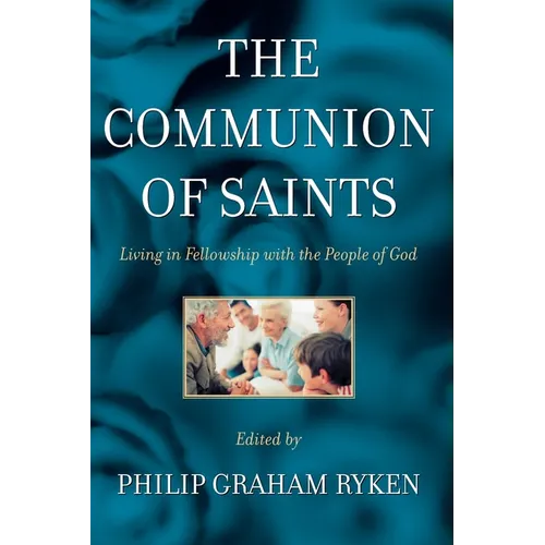 The Communion of Saints: Living in Fellowship with the People of God