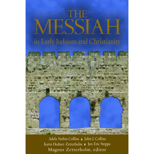 The Messiah: In Early Jadaism and Christianity
