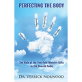 Perfecting the Body: The Role of the Five-Fold Ministry Gifts in the Church Today