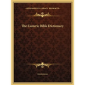 The Esoteric Bible Dictionary
