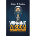 Winning Wisdom Conversations: Valuable and timeless conversations that lead to success
