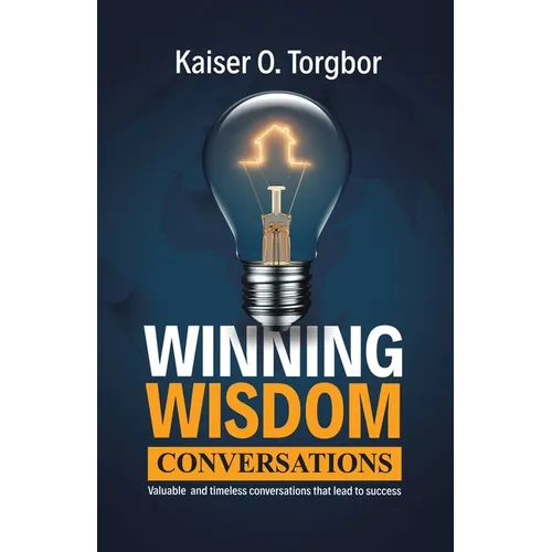 Winning Wisdom Conversations: Valuable and timeless conversations that lead to success