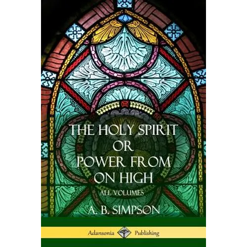 'The Holy Spirit' or 'Power from on High': All Volumes