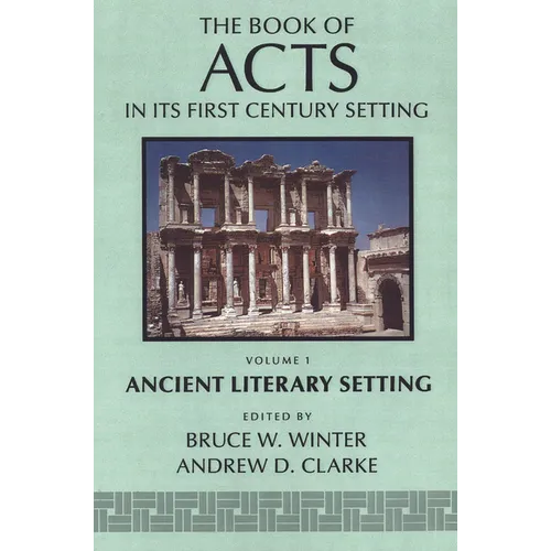 The Book of Acts in Its Ancient Literary Setting