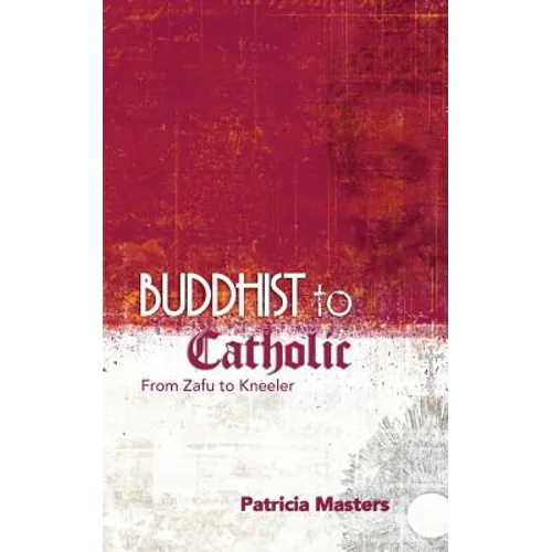 Buddhist to Catholic: From Zafu to Kneeler