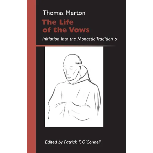 Life of the Vows: Initiation Into the Monastic Tradition