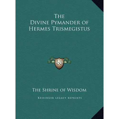 The Divine Pymander of Hermes Trismegistus